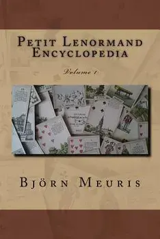 Petit Lenormand Encyclopedia: Volume 1, Paperback/Bjorn Meuris