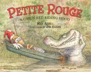 Petite Rouge: A Cajun Red Riding Hood, Hardcover/Mike Artell