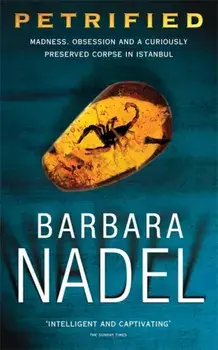 Petrified (Inspector Ikmen Mystery 6). An unputdownable murder mystery with an ingenious plot, Paperback/Barbara Nadel