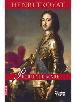 Petru cel Mare. Editia a II-a/Henri Troyat