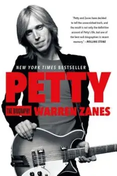 Petty: The Biography, Paperback/Warren Zanes