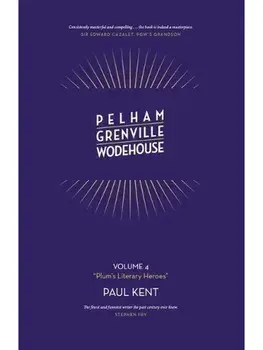 Pg Wodehouse: Plum's Literary Heroes, Paperback/Paul Kent