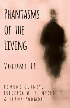 Phantasms of the Living - Volume II., Paperback/Edmund Gurney