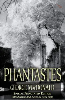Phantastes: A Faerie Romance for Men and Women, Paperback/George MacDonald