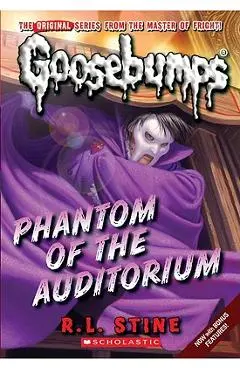 Phantom of the Auditorium (Classic Goosebumps #20) - R. L. Stine