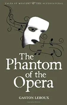 Phantom of the Opera (Tales of Mystery & the Supernatural)/Gaston Leroux