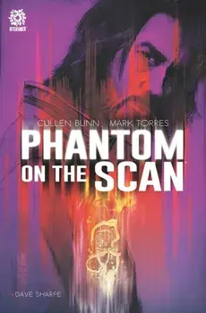 PHANTOM ON THE SCAN, Paperback/Cullen Bunn