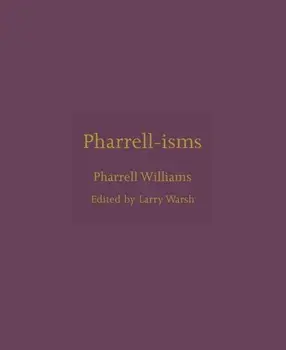 Pharrell-isms, Hardback/Larry Warsh
