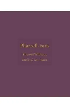 Pharrell-Isms - Pharrell Williams