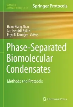 Phase-Separated Biomolecular Condensates. Methods and Protocols, 1st ed. 2023, Hardback/***