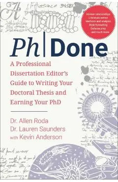 Phdone: A Professional Dissertation Editor's Guide to Writing Your Doctoral Thesis and Earning Your PhD - Allen Roda