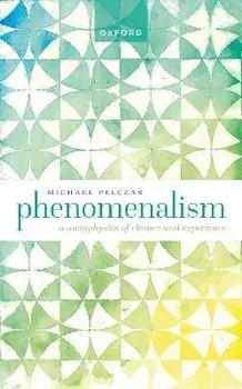 Phenomenalism. A Metaphysics of Chance and Experience, Hardback/***