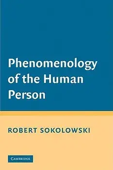 Phenomenology of the Human Person, Paperback/Robert Sokolowski