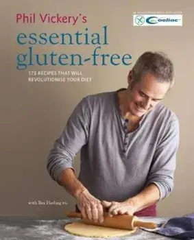 Phil Vickery's Essential Gluten Free, Hardcover/Phil Vickery