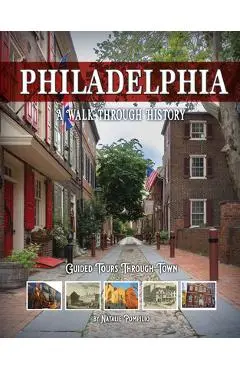Philadelphia: A Walk Through History - Natalie Pompilio