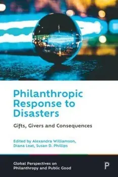 Philanthropic Response to Disasters. Gifts, Givers and Consequences, Hardback/***