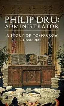 Philip Dru: Administrator: A Story of Tomorrow, 1920 - 1935, Hardcover/Edward Mandell House