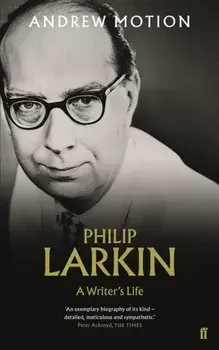 Philip Larkin: A Writer's Life, Paperback/Sir Andrew Motion