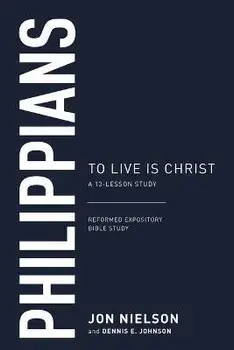 Philippians: To Live Is Christ, Paperback/Jonathan Nielson