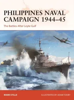 Philippines Naval Campaign 1944–45. The Battles After Leyte Gulf, Paperback/Mark Stille