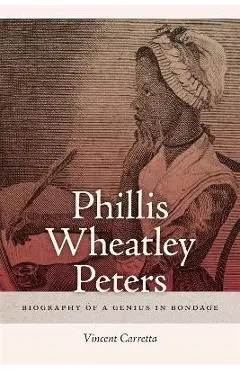 Phillis Wheatley Peters - Vincent Carretta