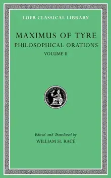 Philosophical Orations, Volume II, Hardback/Maximus of Tyre