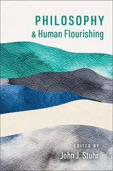 Philosophy and Human Flourishing, Hardback/***