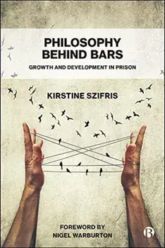Philosophy Behind Bars. Growth and Development in Prison, Paperback/Kirstine Szifris
