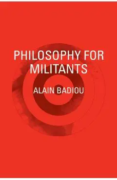 Philosophy for Militants - Alain Badiou