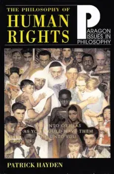 Philosophy of Human Rights: Readings in Context, Paperback/Patrick Hayden