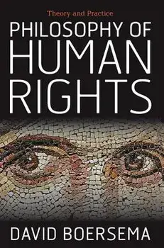 Philosophy of Human Rights: Theory and Practice, Paperback/David Boersema
