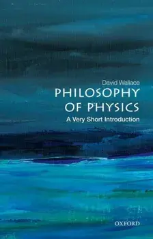 Philosophy of Physics: A Very Short Introduction, Paperback/David Wallace
