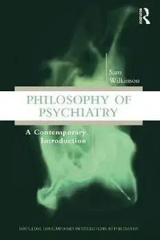Philosophy of Psychiatry. A Contemporary Introduction, Paperback/Sam Wilkinson