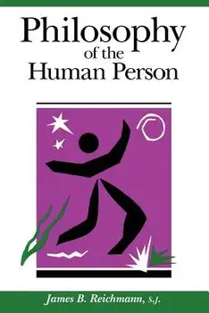 Philosophy of the Human Person, Paperback/James B. Reichmann