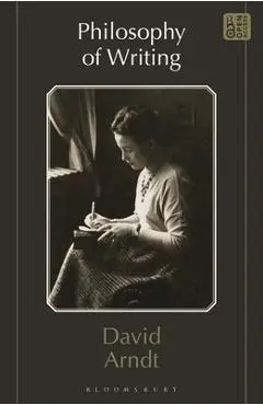 Philosophy of Writing - David Arndt