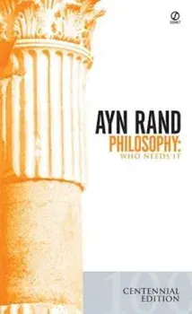 Philosophy: Who Needs It, Paperback/Ayn Rand