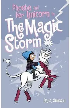 Phoebe and Her Unicorn in the Magic Storm - Dana Simpson