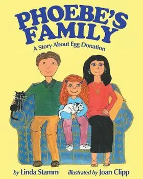 Phoebe's Family: A Story about Egg Donation, Paperback/Linda Stamm