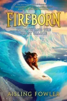 Phoenix and the Frost Palace, Hardback/Aisling Fowler