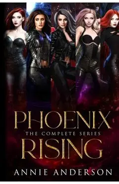 Phoenix Rising Complete Series - Annie Anderson