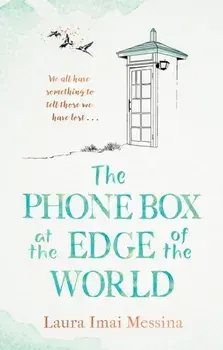 Phone Box at the Edge of the World, Hardback/Laura Imai Messina