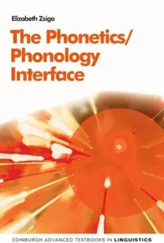 Phonetics/Phonology Interface, Paperback/Elizabeth Zsiga