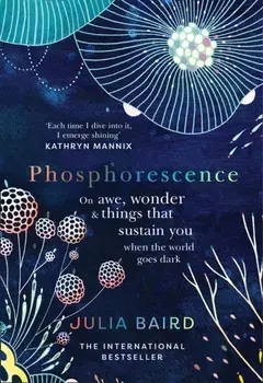 Phosphorescence, Paperback/Julia Baird