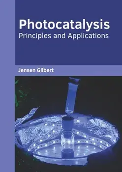 Photocatalysis: Principles and Applications, Hardcover/Jensen Gilbert