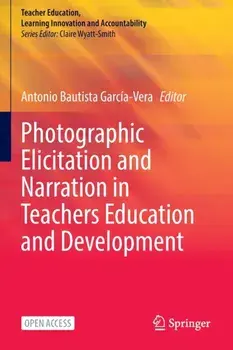 Photographic Elicitation and Narration in Teachers Education and Development. 1st ed. 2023, Paperback/***