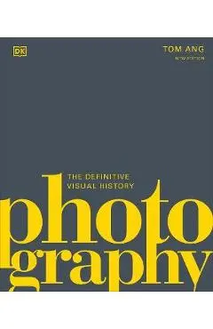 Photography: The Definitive Visual Guide - Tom Ang
