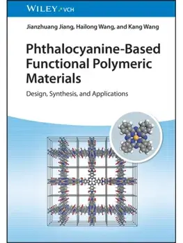 Phthalocyanine-Based Functional Polymeric Materials. Design, Synthesis, and Applications, Hardback/***