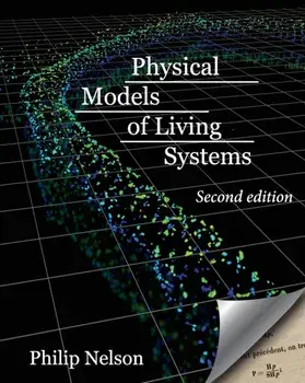 Physical Models of Living Systems: Probability, Simulation, Dynamics, Paperback/Philip Nelson