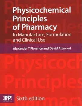 Physicochemical Principles of Pharmacy. In Manufacture, Formulation and Clinical Use, Paperback/David Attwood