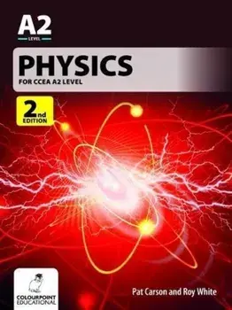 Physics for CCEA A2 Level, Paperback/Roy White